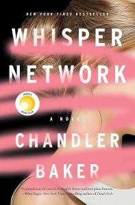 Book cover for Whisper Network by Chandler Baker. Photo of a young woman but you don't see her face and there is pink spray paint crossing back and forth over the cover. There is also a badge for Reese Book Club Pick.